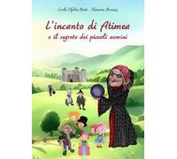 L’incanto di Atimea e il segreto dei piccoli uomini