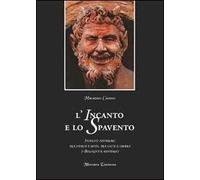 L' incanto e lo spavento. Insoliti itinerari tra storia e mito, tra luce e ombra a Bologna e dintorni