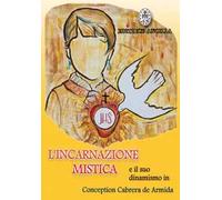 L' incarnazione mistica e il suo dinamismo in Concepcion Cabrera de Armida