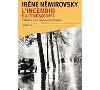 L’incendio e altri racconti di Irène Némirovsky, 2013, Stampa Alternativa