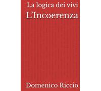 L’Incoerenza: La logica dei vivi