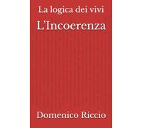 L’Incoerenza: La logica dei vivi