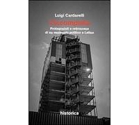 L' incompiuta. Protagonisti e retroscena di un ventennio politico a Latina