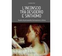 L' inconscio tra desiderio e sinthomo. Studio di psicoanalisi, formazione e clinica
