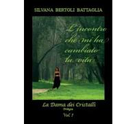L’incontro che mi ha cambiato la vita di Silvana Bertoli Battaglia, 2014, Youc