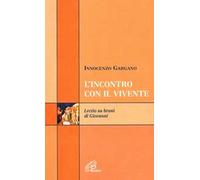 L'incontro con il vivente. Lectio su brani di Giovanni