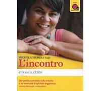 L' incontro letto da Michela Murgia. Audiolibro. CD Audio formato MP3. Ediz. integrale