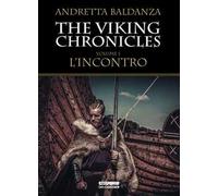 L' incontro. Viking chronicles. Vol. 1