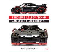 L' incredibile Lego® Technic. Automobili, camion, robot e...