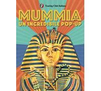 L' incredibile pop up della mummia. Libro pop up