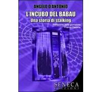 L' incubo del Babau. Una storia di stalking