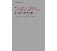 L' indecisionista. Carl Schmitt oltre l'eccezione