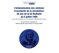 L’indemnisation des victimes d’accidents de la circulation : 40 ans de la loi Badinter du 5 juillet 1985: 33 Journée d’étude en hommage à Geneviève Viney