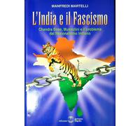 L' India e il fascismo : Chandra Bose, Mussolini e il problema del nazionalismo
