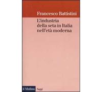 L' industria della seta in Italia nell'età moderna
