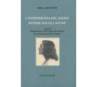 L' inesperienza del sogno. Notizie dalle lagune