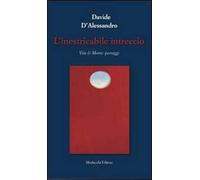 L' inestricabile intreccio. Vita & morte. Passaggi