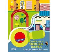 L' infallibile lente di Sherldog Holmes. Il caso del diamante della corona. Ediz. a colori