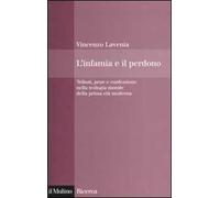 L' infamia e il perdono. Tributi, pene e confessione nella teologia morale della prima età moderna