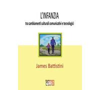 L' infanzia: tra cambiamenti culturali comunicativi e tecnologici