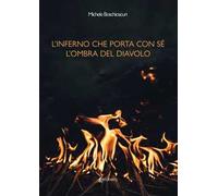L' inferno che porta con sé l'ombra del diavolo