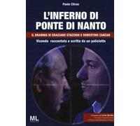 L' inferno di ponte di Nanto. Il dramma di Graziano Stacchio e Robertino Zancan
