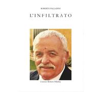L’Infiltrato di Roberto Palladini, 2017, Youcanprint