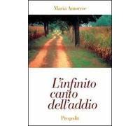 L' infinito canto dell'addio. Poesie 1972-1998