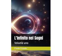 L’Infinito nei Sogni: Volume uno