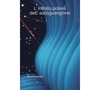 L' Infinito potere dell' autoguarigione