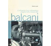 L' influenza turco-ottomana e zingara nella musica dei Balcani. Con 2 CD-Audio