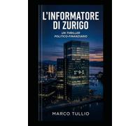L' informatore di Zurigo: "Un segreto vale quanto il silenzio che lo protegge
