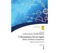 L' informazione e le sue regole. Libertà, pluralismo e trasparenza
