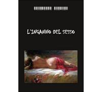 L’inganno del sesso di Francesco Pantani, 2015, Youcanprint