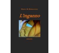 L’inganno di Marco M. Romagnoli, 2019, Youcanprint