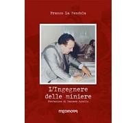L' ingegnere delle miniere. Una storia di zolfo