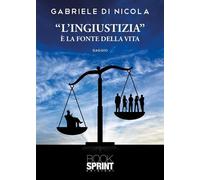 L’ingiustizia" è la fonte della vita - Gabriele Di Nicola