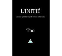 L’INITIÉ: L'homme qui fuit le temps le retrouve en lui-même