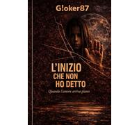 L’inizio che non ho detto: Quando l’amore arriva piano