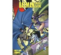 L' inizio e la fine. Batman