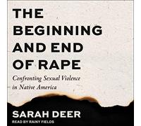 L"inizio e la fine dello : Affrontare la violenza sessuale nei nativi americani