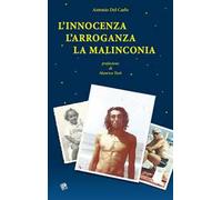 L' innocenza l'arroganza la malinconia