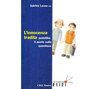 L' innocenza tradita. Pedofilia: il punto sulla questione