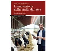 L' innovazione nella stalla da latte. Studi ed esperienze