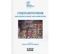 L' inquinamento indoor. Aspetti architettonici, bio-giuridici e medico-scientifici dell'abitare