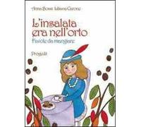 L' insalata era nell'orto. Favole da mangiare