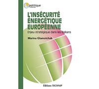 L’insécurité énergétique européenne: Enjeu stratégique dans les Balkans
