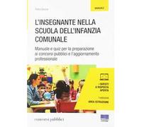 L' insegnante nella scuola dell'infanzia comunale. Manuale e quiz per la preparazione ai concorsi pubblici e l'aggiornamento professionale