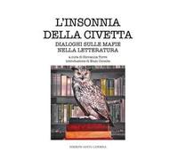 L' insonnia della civetta. Dialoghi sulle mafie nella letteratura