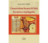 L' insurrezione lucana del 1860, fra storia e storiografia